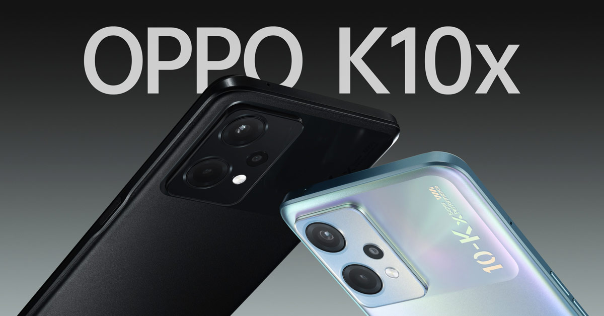 เปิดตัว OPPO K10x 5G ครบด้วยพลังชาร์จ 67W SUPERVOOC พร้อมจอลื่น 120Hz ...